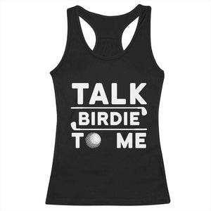 Funny Golfing Racerback Tank Top Talk Birdie To Me Sarcastic Sayings Golf Golfer TS10 Black Print Your Wear