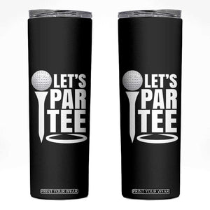 Funny Golfing Skinny Tumbler Let's Par Tee Fathers Day Golfer Gift Dad Grandpa TS10 Black Print Your Wear