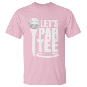 Funny Golfing T Shirt Let's Par Tee Fathers Day Golfer Gift Dad Grandpa TS10 Light Pink Print Your Wear