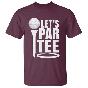 Funny Golfing T Shirt Let's Par Tee Fathers Day Golfer Gift Dad Grandpa TS10 Maroon Print Your Wear