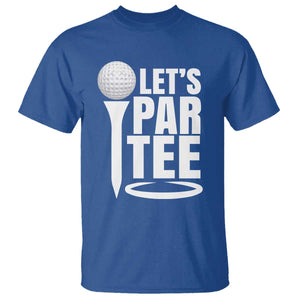 Funny Golfing T Shirt Let's Par Tee Fathers Day Golfer Gift Dad Grandpa TS10 Royal Blue Print Your Wear