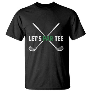 Funny Golfing T Shirt Let's Par Tee Golf Player Golfer Dad Grandpa TS10 Black Print Your Wear