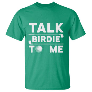 Funny Golfing T Shirt Talk Birdie To Me Sarcastic Sayings Golf Golfer TS10 Irish Green Print Your Wear