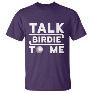 Funny Golfing T Shirt Talk Birdie To Me Sarcastic Sayings Golf Golfer TS10 Purple Print Your Wear