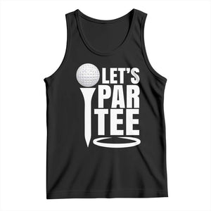 Funny Golfing Tank Top Let's Par Tee Fathers Day Golfer Gift Dad Grandpa TS10 Black Print Your Wear