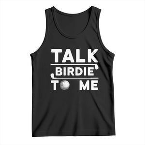 Funny Golfing Tank Top Talk Birdie To Me Sarcastic Sayings Golf Golfer TS10 Black Print Your Wear
