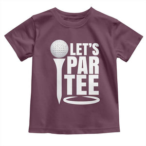 Funny Golfing Toddler T Shirt Let's Par Tee Fathers Day Golfer Gift Dad Grandpa TS10 Maroon Print Your Wear