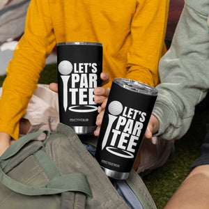 Funny Golfing Tumbler Cup Let's Par Tee Fathers Day Golfer Gift Dad Grandpa TS10 Print Your Wear