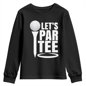 Funny Golfing Youth Sweatshirt Let's Par Tee Fathers Day Golfer Gift Dad Grandpa TS10 Black Print Your Wear