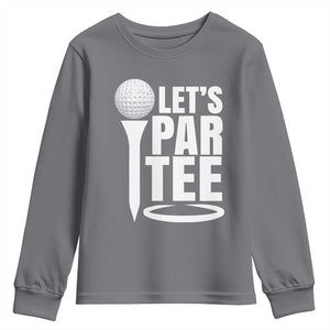 Funny Golfing Youth Sweatshirt Let's Par Tee Fathers Day Golfer Gift Dad Grandpa TS10 Charcoal Print Your Wear