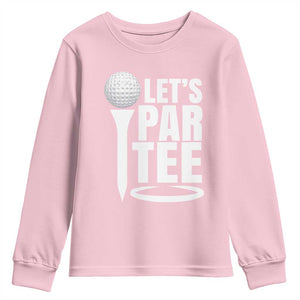 Funny Golfing Youth Sweatshirt Let's Par Tee Fathers Day Golfer Gift Dad Grandpa TS10 Light Pink Print Your Wear