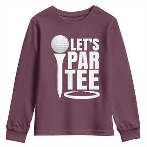 Funny Golfing Youth Sweatshirt Let's Par Tee Fathers Day Golfer Gift Dad Grandpa TS10 Maroon Print Your Wear