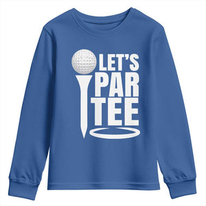 Funny Golfing Youth Sweatshirt Let's Par Tee Fathers Day Golfer Gift Dad Grandpa TS10 Royal Blue Print Your Wear