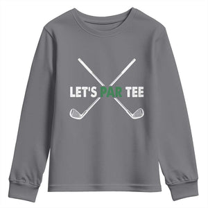 Funny Golfing Youth Sweatshirt Let's Par Tee Golf Player Golfer Dad Grandpa TS10 Charcoal Print Your Wear