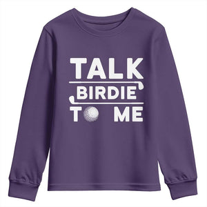 Funny Golfing Youth Sweatshirt Talk Birdie To Me Sarcastic Sayings Golf Golfer TS10 Purple Print Your Wear