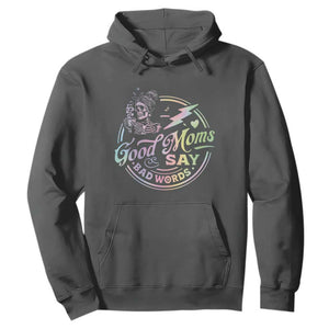 Funny Good Moms Say Bad Words Hoodie Mother's Day Messy Bun Skeleton TS11 Dark Heather Print Your Wear