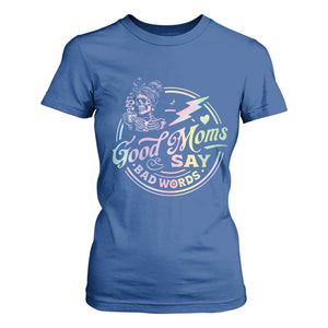 Funny Good Moms Say Bad Words T Shirt For Women Mother's Day Messy Bun Skeleton TS11 Royal Blue Print Your Wear