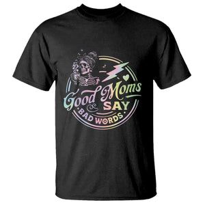 Funny Good Moms Say Bad Words T Shirt Mother's Day Messy Bun Skeleton TS11 Black Print Your Wear