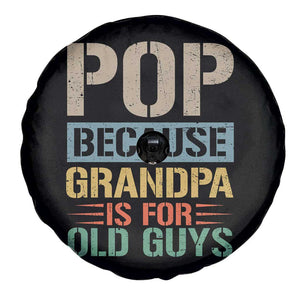 Funny Grandfather Spare Tire Cover Pop Because Grandpa Is For Old Guys TS11 Print Your Wear