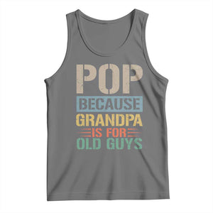 Funny Grandfather Tank Top Pop Because Grandpa Is For Old Guys TS11 Black Heather Print Your Wear