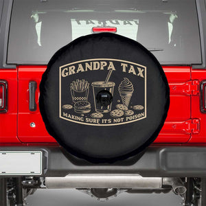 Funny Grandpa Tax Making Sure It's Not Poison Spare Tire Cover Father's Day TS11 Black Print Your Wear