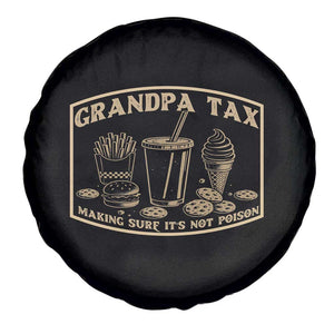 Funny Grandpa Tax Making Sure It's Not Poison Spare Tire Cover Father's Day TS11 Print Your Wear