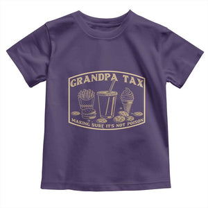 Funny Grandpa Tax Making Sure It's Not Poison Toddler T Shirt Father's Day TS11 Purple Print Your Wear