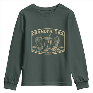 Funny Grandpa Tax Making Sure It's Not Poison Youth Sweatshirt Father's Day TS11 Dark Forest Green Print Your Wear