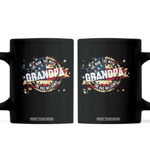 Funny Grandpa The Man The Myth The Bad Influence Coffee Mug Fathers Day TS11 Black Print Your Wear
