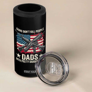 Funny Guns Don't Kill People Dads With Pretty Daughters Do 4 in 1 Can Cooler Tumbler Girl Dad Vintage American Flag TS11 Print Your Wear