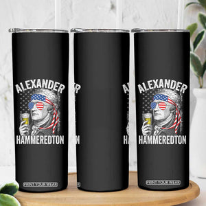 Funny Hamilton Drinking Skinny Tumbler Alexander Hammeredton 4th of July Beer Merica Flag TS10 Print Your Wear