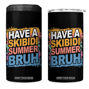 Funny Have A Skibidi Summer Bruh 4 in 1 Can Cooler Tumbler Teacher Student Last Day of School TS11 One Size: 16 oz Black Print Your Wear