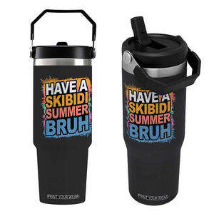 Funny Have A Skibidi Summer Bruh Flip Straw Tumbler Teacher Student Last Day of School TS11 One Size: 30 oz Black Print Your Wear