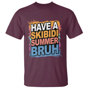 Funny Have A Skibidi Summer Bruh T Shirt Teacher Student Last Day of School TS11 Maroon Print Your Wear