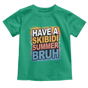 Funny Have A Skibidi Summer Bruh Toddler T Shirt Teacher Student Last Day of School TS11 Irish Green Print Your Wear