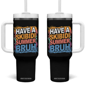 Funny Have A Skibidi Summer Bruh Tumbler With Handle Teacher Student Last Day of School TS11 One Size: 40 oz Black Print Your Wear