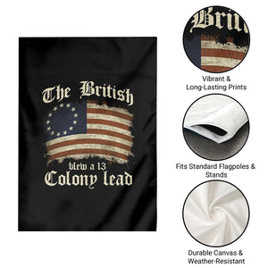 Funny Historical Garden Flag The British Blew A Thirteen Colony Lead Patriotic Humor TS10 Print Your Wear