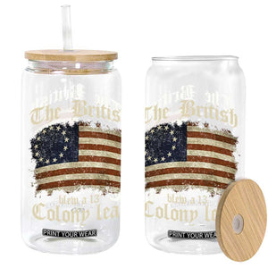 Funny Historical Glass Can The British Blew A Thirteen Colony Lead Patriotic Humor TS10 Black Print Your Wear