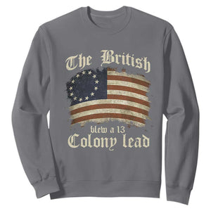Funny Historical Sweatshirt The British Blew A Thirteen Colony Lead Patriotic Humor TS10 Charcoal Print Your Wear