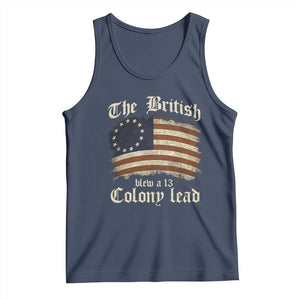 Funny Historical Tank Top The British Blew A Thirteen Colony Lead Patriotic Humor TS10 Navy Print Your Wear