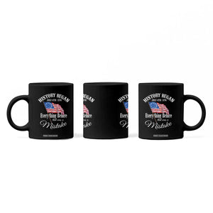 Funny History Began July 4th 1776 Everthing Before That Was A Mistake Coffee Mug 4th Of July TS11 Print Your Wear