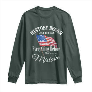 Funny History Began July 4th 1776 Everthing Before That Was A Mistake Long Sleeve Shirt 4th Of July TS11 Dark Forest Green Print Your Wear