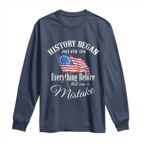 Funny History Began July 4th 1776 Everthing Before That Was A Mistake Long Sleeve Shirt 4th Of July TS11 Navy Print Your Wear