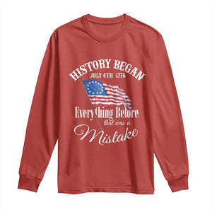 Funny History Began July 4th 1776 Everthing Before That Was A Mistake Long Sleeve Shirt 4th Of July TS11 Red Print Your Wear