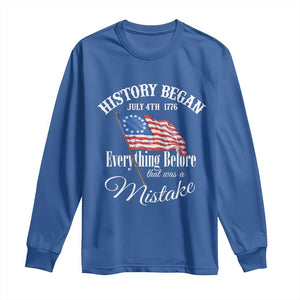 Funny History Began July 4th 1776 Everthing Before That Was A Mistake Long Sleeve Shirt 4th Of July TS11 Royal Blue Print Your Wear