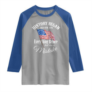Funny History Began July 4th 1776 Everthing Before That Was A Mistake Raglan Shirt 4th Of July TS11 Sport Gray Royal Print Your Wear