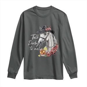 Funny Horse Lover Talk Derby To Me Long Sleeve Shirt TS11 Dark Heather Print Your Wear