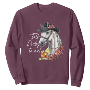 Funny Horse Lover Talk Derby To Me Sweatshirt TS11 Maroon Print Your Wear