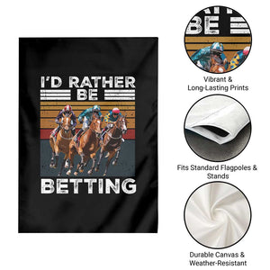Funny Horse Race Betting Garden Flag I'd Rather Be Betting TS11 Print Your Wear