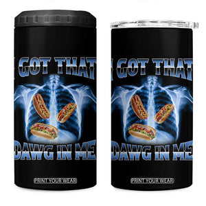 Funny Hot Dog Meme 4 in 1 Can Cooler Tumbler I Got That Dawg In Me Hotdog Xray Humor TS11 One Size: 16 oz Black Print Your Wear